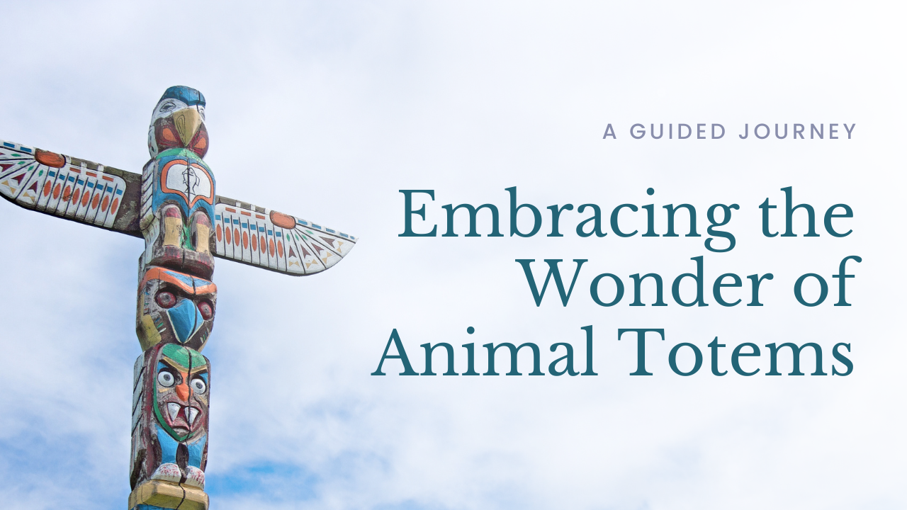 Totem Animal Meanings